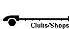 Clubs/Shops